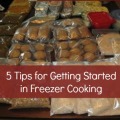5 Tips for Getting Started in Freezer Cooking