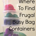 Where to Find Frugal Busy Bag Containers