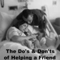 The Do's & Don'ts of Helping a Friend After a Stillbirth