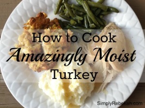 How to Cook an Amazingly Moist Turkey