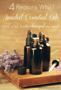 4 Reasons Why I Avoided Essential Oils (and what finally changed my mind)