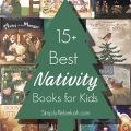 15+ Best Nativity Picture Books for Kids to help remind them of the true meaning behind the Christmas season.