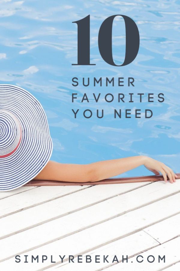 Top 10 Summer Favorites You Need